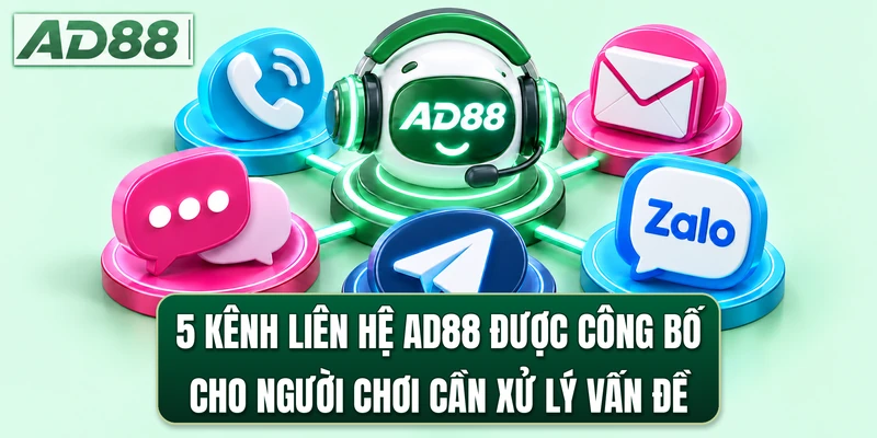 5 kênh liên hệ AD88 được công bố cho người chơi cần xử lý vấn đề