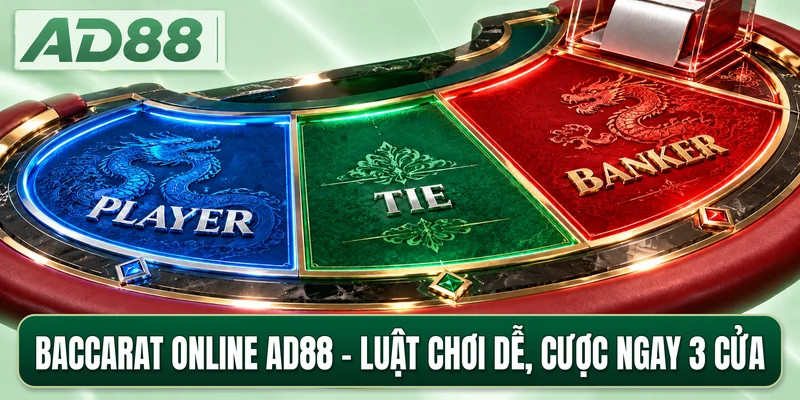 Baccarat Online AD88 - Luật Chơi Dễ, Cược Ngay 3 Cửa