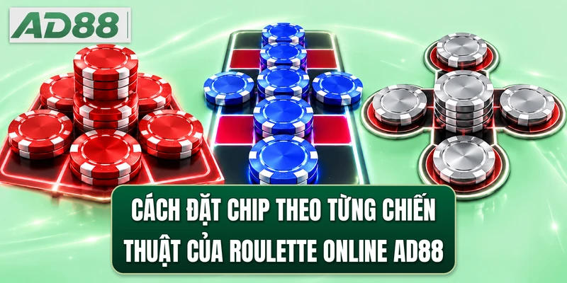 Cách đặt chip theo từng chiến thuật của roulette online AD88