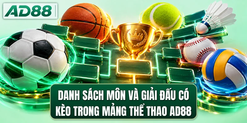 Danh sách môn và giải đấu có kèo trong mảng thể thao AD88