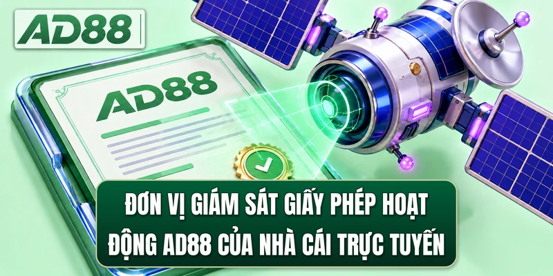Đơn vị giám sát giấy phép hoạt động AD88 của nhà cái trực tuyến