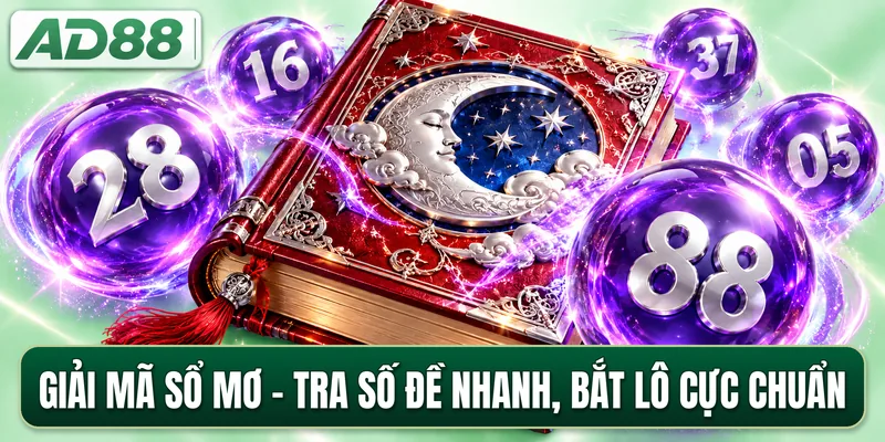 Giải Mã Sổ Mơ - Tra Số Đề Nhanh, Bắt Lô Cực Chuẩn