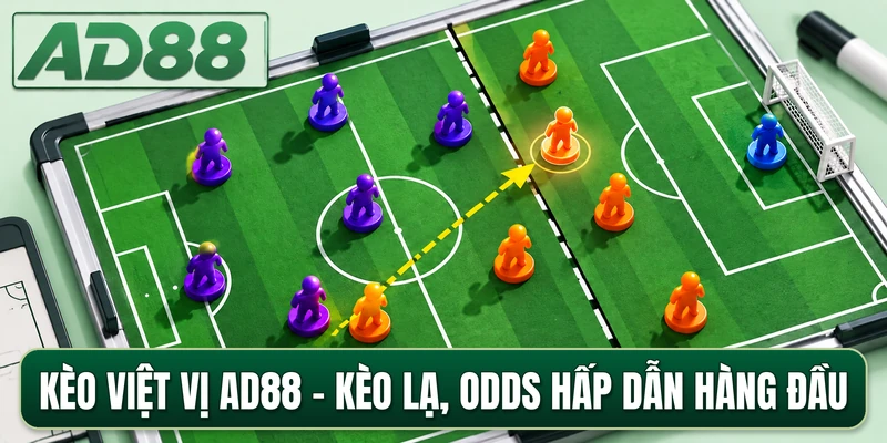 Kèo Việt Vị AD88 - Kèo Lạ, Odds Hấp Dẫn Hàng Đầu