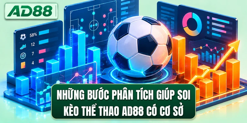 Những bước phân tích giúp soi kèo thể thao AD88 có cơ sở