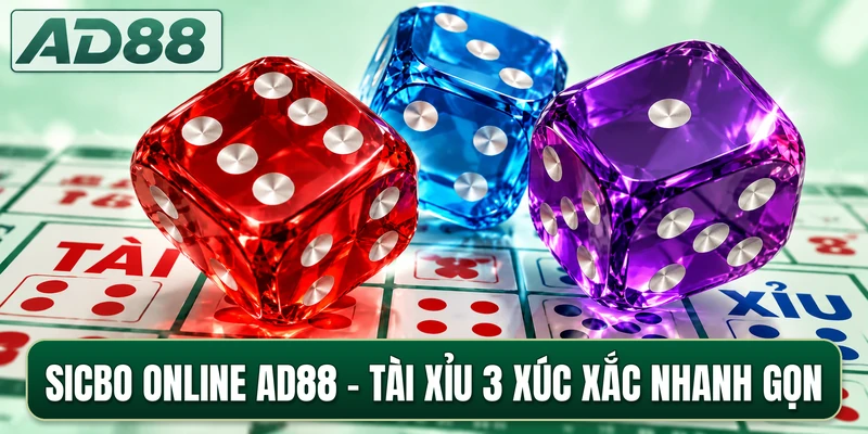 Sicbo Online AD88 - Tài Xỉu 3 Xúc Xắc Nhanh Gọn