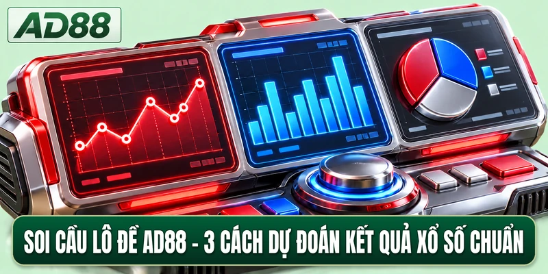 Soi Cầu Lô Đề AD88 - 3 Cách Dự Đoán Kết Quả Xổ Số Chuẩn