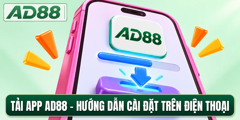 Tải App AD88 - Hướng Dẫn Cài Đặt Trên Điện Thoại